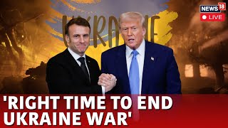 Trump Hopes, The War In Ukraine Sees The Endgame.. | Macron Ukraine Russia War Live | Zelenskyy N18G