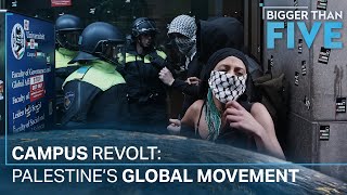 Campus Revolt: Palestine’s Global Movement | Bigger Than Five
