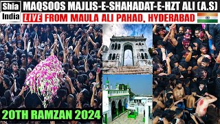 🔴 LIVE: 20th Ramzan 2024 | Maqsoos Majlis-e-Shahadat-e-Hzt Ali (A.S) From Maula Ali Pahad, Hyderabad