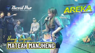 MATEAH MANJHENG | UUNG SAGITA (Penyumbang) | AREKA INDONESIA (Live Alun-alun Arjasa) |NicestPRO