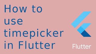 How to Use Timepicker in Flutter
