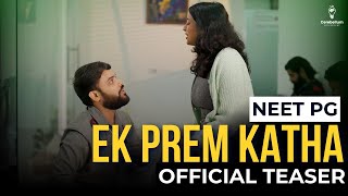 NEET PG: Ek Prem Katha | Based On A True Story |  Official Teaser | Cerebellum Academy