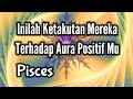 Pisces❤‍🔥Inilah Ketakutan Mereka Terhadap Aura Positif Mu💞🌹