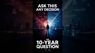 The One Question That Improves Every Decision You Make