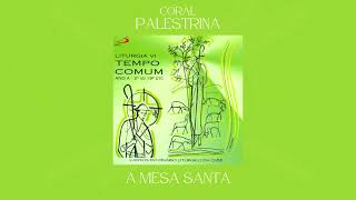 Coral Palestrina - A Mesa Santa (Oferendas)