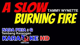 A SLOW BURNING FIRE || TAMMY WYNETTE || Karaoke Nada Pria : G || Cover by YHON MUSIC ChanneL