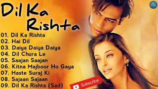 Dil Ka Rishta Full Movie Songs || Lagu India || Kumpulan Lagu India