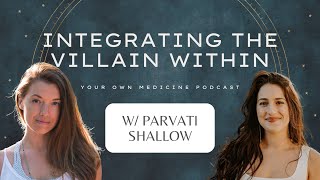 Integrating the Villain Within with Parvati Shallow [ Survivor WINNER and \