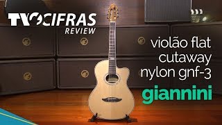 Review Violão Flat Cutaway Nylon GNF-3 Giannini