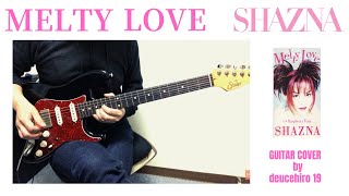 Melty Love -SHAZNA (Full Guitar Cover)