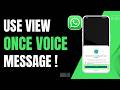 How to Use WhatsApp View Once Voice Message !
