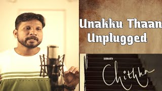 Unakku Thaan | Unplugged Music Video | Chithha | Siddharth | Santhosh Narayanan | Shaany