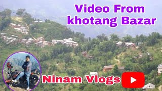 khotang bazar vlogs खोटेहाङ गा. पा. खोटाङ बजार। Video From Ninam Vlogs