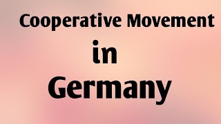 Cooperative movement in Germany||Foreign Co-operation.Ep:73