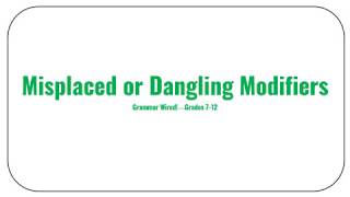 Misplaced or Dangling Modifiers