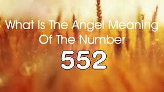 Number Meaning 552   Quick Angelic Numerology Reading for Number 552