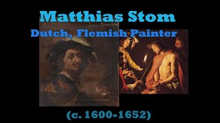 Matthias Stom or Matthias Stomer (1600-1652) A Dutch, or Flemish Painter