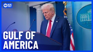 Donald Trump Announces “Gulf Of America” Day | 10 News First