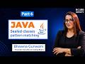 Java 17 Sealed Classes & Pattern Matching  | Modern Java Deep Dive | Part 6
