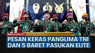 Panglima TNI dan Simbol Lima Baret Pasukan Elite, Kirim Pesan Keras ke Provokator