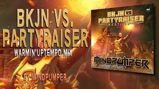 BKJN vs. Partyraiser 2017 - Festival | Warmin'Uptempo Mix by MindPumper