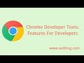 Chrome Developer Tools: Features For Developers