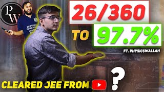 MY HONEST IITJEE STORY ft. PhysicsWallah| 26/360 to 97.7% w/Boards from YouTube 😳📚