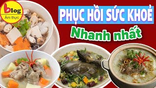 20 món ăn cho người mới ốm dễ ăn và mau hồi phục sức khỏe