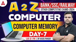 A to Z Computer for all Competitive Exams | Computer Memory #7 | Computer By Vivek Pandey