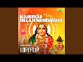 Karunai Ullam Kondavale Lofi Flip