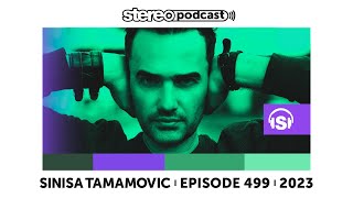 SINISA TAMAMOVIC | Stereo Productions Podcast 499