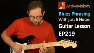 Easy Blues Guitar Lesson - Lead with just 6 Notes - Phrasing Lesson - EP219