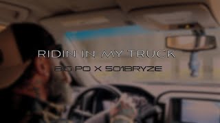 Big Po x 501 Bryze “Ridin in my Truck” (remix)