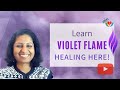 Heal Yourself with Violet Flame Healing process shared by Akashic Records expert, Dr Vvijee