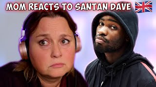 My MOM Reacts to Santan Dave [UK Rap 🇬🇧]