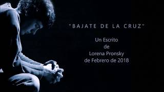 BAJATE DE LA CRUZ - De Lorena Pronsky - Voz: Ricardo Vonte