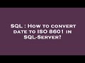 SQL : How to convert date to ISO 8601 in SQL-Server?