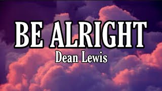 Dean Lewis - Be Alright (lyrics)🎶 #deanlewis #bealright #lyrics