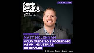 EP113: Your Guide to Succeeding as an Industrial Real Estate Broker with Matt McLennan