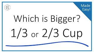 Which is Larger — 1/3 Cup or 2/3 Cup?