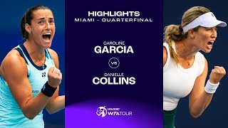 Caroline Garcia vs. Danielle Collins | 2024 Miami Quarterfinal | WTA Match Highl