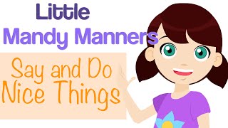 Say and Do Nice Things | Little Mandy Manners | TinyGrads | Children's Videos | Character Songs