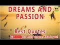 TOP 25 DREAMS AND PASSION QUOTES - Best Dream Quotes