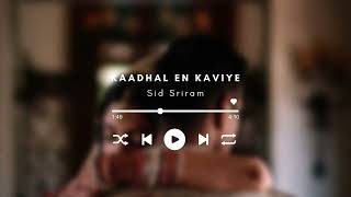 Kaadhal en kaviye - Sid Sriram | slowed + reverbed |