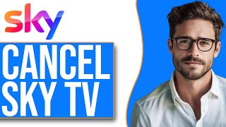 How To Cancel Sky TV (2025)