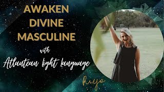 Divine Masculine Light Language | Atlantis Light Codes by Riya Loveguard