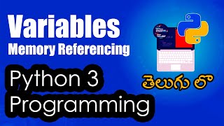 Variables and Memory Referencing | Python Tutorials | Python for Data Science | Telugu