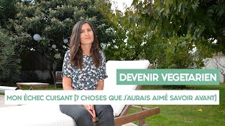 DEVENIR VEGETARIEN : mon échec cuisant [7 choses que j’aurais aimé savoir AVANT]