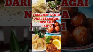 5 MACAM TAKJIL DARI BERBAGAI NEGARA PART 1