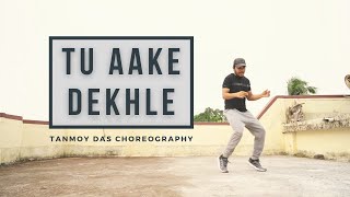 King - Tu Aake Dekhle | Tanmoy Das | Dance Choreography